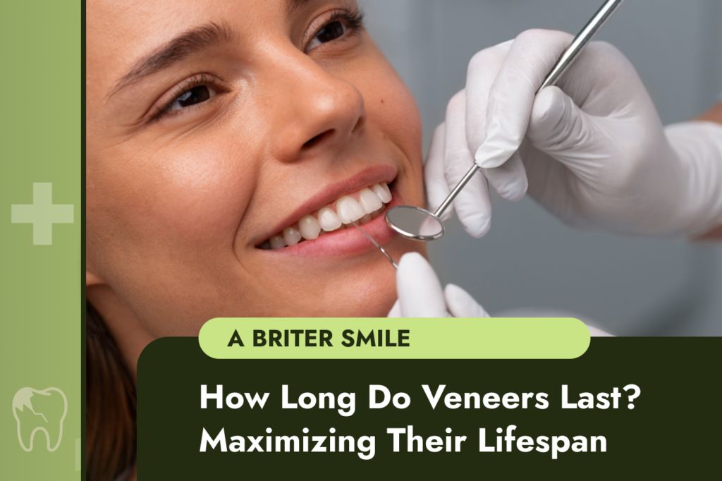 Veneers | Tips for Maximizing Their Lifespan