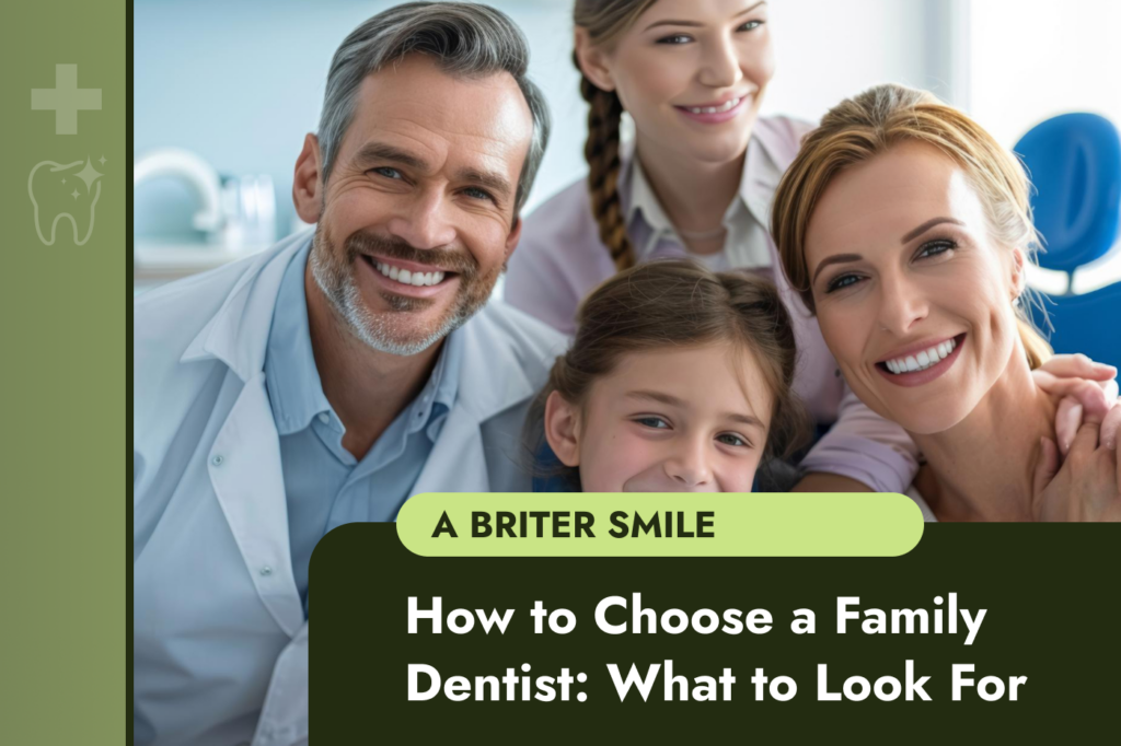 How to Choose a Family Dentist: What to Look For