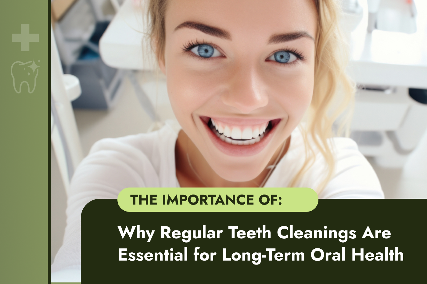 Why Regular Teeth Cleanings Are Essential for Long-Term Oral Health